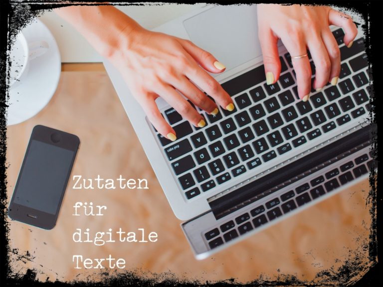 Zutaten fuer digitale Texte 1 768x576 - Tipps zu Texten